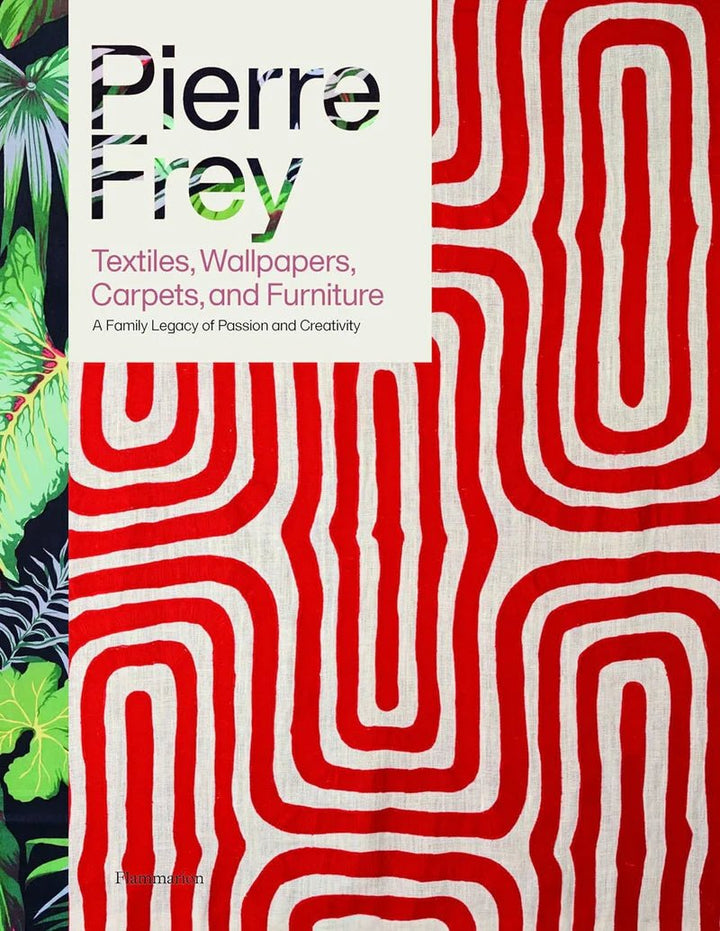 Libro Pierre Frey: Textiles, Wallpapers, Carpets, and Furniture - La Compañía Francesa
