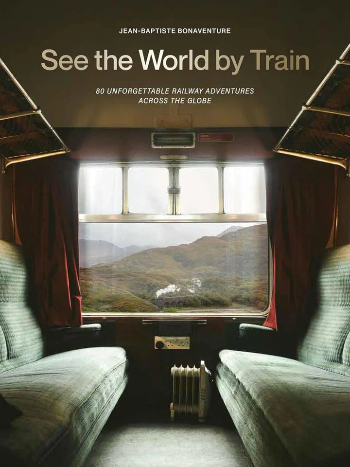 Libro See the World by Train - La Compañía Francesa